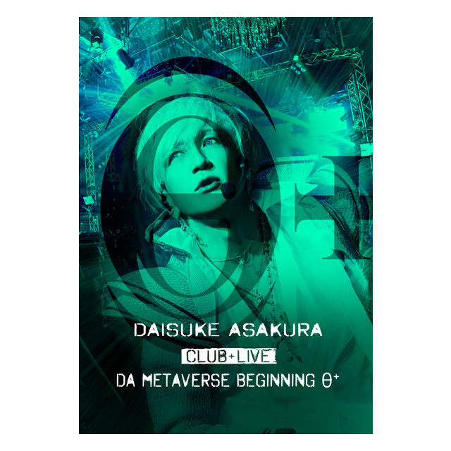 DAISUKE ASAKURA CLUB+LIVE DA metaverse beginning +